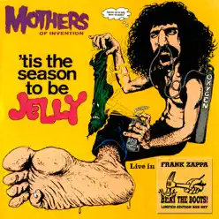 Beat the Boots: 'Tis the Season to Be Jelly (Live) - Frank Zappa