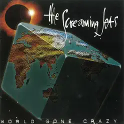 World Gone Crazy - Screaming Jets