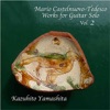 Mario Castelnuovo-Tedesco / Works for Guitar Solo Vol.2