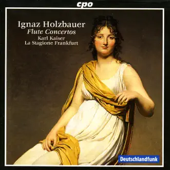 Holzbauer, I.: Flute Concertos in D Major - E Minor - A Major - D Major by Karl Kaiser & La Stagione Frankfurt album reviews, ratings, credits