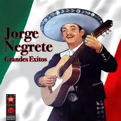 Grandes Exitos - Jorge Negrete