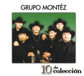 10 de Colección: Grupo Montéz de Durango