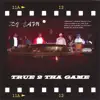 True 2 Tha Game (feat. DJ Jam) album lyrics, reviews, download