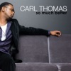 Carl Thomas - Thought You Should Know (feat. Lalah Hathaway)