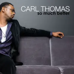 So Much Better - Carl Thomas