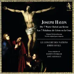 Haydn: The 7 Last Words of Christ On the Cross, Hob. XX:1A by Jordi Savall & Le Concert des Nations album reviews, ratings, credits