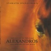 Alexandros (the Myth of the East, the Dream of the West)