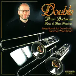 Double by Armin Bachmann, Summer Wind Band & Brass Band Soli Deo Gloria album reviews, ratings, credits