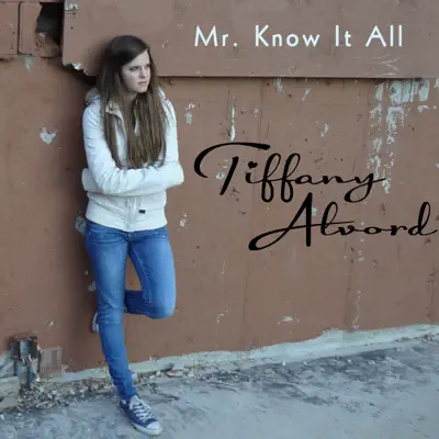 Mr Know It All - Single - Tiffany Alvord