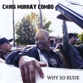 Chris Murray Combo - I Need Water