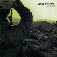 Danny O'Keefe Classics by Danny O'Keefe album reviews, ratings, credits