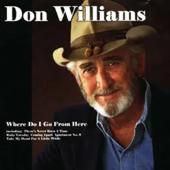 Where Do I Go from Here - Don Williams