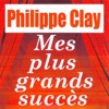 Mes plus grands succès : Philippe Clay