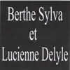 Berthe Sylva et Lucienne Delyle album lyrics, reviews, download