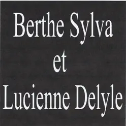 Berthe Sylva et Lucienne Delyle - Berthe Sylva