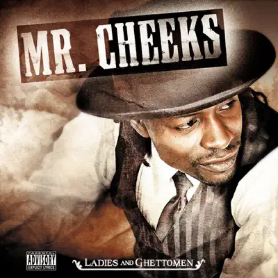 Ladies and Ghettomen - Mr. Cheeks
