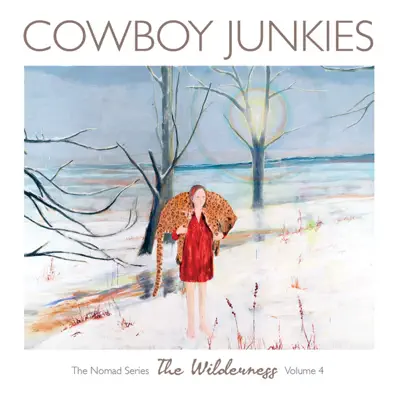 The Nomad Series, Vol. 4 - The Wilderness - Cowboy Junkies