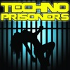 Techno Prisoners