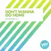 Don't Wanna Go Home - Single album lyrics, reviews, download