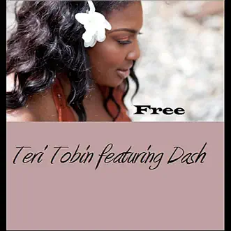 Free (feat. Dash) by Teri Tobin song reviws