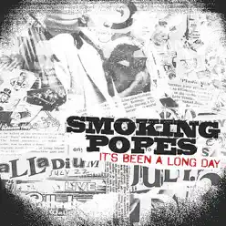 It's Been a Long Day - Smoking Popes