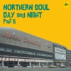 Northern Soul: Day and Night, Pt. 6
