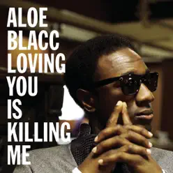 Loving You Is Killing Me - Single - Aloe Blacc