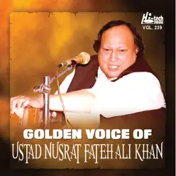 Golden Voice Of Ustad Nusrat Fateh Ali Khan Vol. 239 - Nusrat Fateh Ali Khan Golden Voice Of Ustad Nusrat Fateh Ali Khan Vol. 239 - Nusrat Fateh Ali Khan