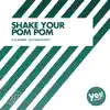 Stream & download Shake Your Pom Pom - Single