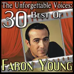 The Unforgettable Voices: 30 Best Of Faron Young - Faron Young