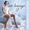 ICE LOUNGE 2 (chilled downbeat creation by Jens Buchert), 2010