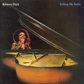 Killing Me Softly With His Song by Roberta Flack