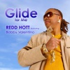 Glide for Me (feat. Bobby Valentino) - Single