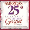 America's 25 Favorite Old Time Gospel, Vol. 1