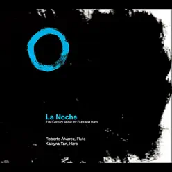 La Noche. 21st Century Music for Flute and Harp - Roberto Alvarez La Noche. 21st Century Music for Flute and Harp - Roberto Alvarez
