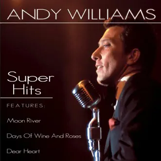 Super Hits by Andy Williams album reviews, ratings, credits