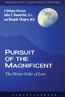 Dr. John F. Demartini & Deepak Chopra - Pursuit of the Magnificent: The Divine Order of Love (Unabridged) [Unabridged Nonfiction] artwork