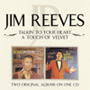 Talkin' to Your Hear/A Touch of Velvet - Jim Reeves