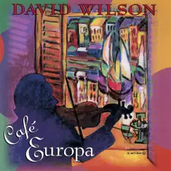 Cafe Europa by David Wilson album reviews, ratings, credits