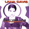 Lana Davis - Baby Your Love (Radio Edit)