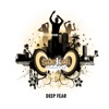 Deep Fear - EP, 2009