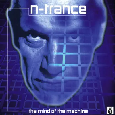 The Mind of the Machine - N-Trance The Mind of the Machine - N-Trance