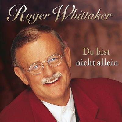 Du bist nicht allein - Roger Whittaker
