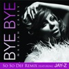 Bye Bye (So So Def Remix) [feat. Jay-Z] - Single, 2008