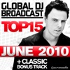 Global DJ Broadcast Top 15 - June 2010 (Including Classic Bonus Track), 2010
