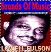 Sounds Of Music pres. Lowell Fulson (Digitally Re-Mastered Recordings)