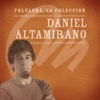 Folclore, La Colección: Daniel Altamirano