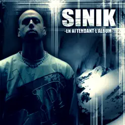 En attendant l'album - Sinik