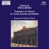 Thalberg: Fantasies On Operas By Verdi, Rossini and Bellini
