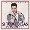 Stream & download Si Tú Me Besas (Versión Pop) - Single